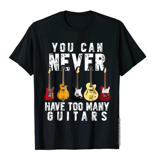 B1: "You Can Never Have Too Many Guitars" T-Shirt (FREE SHIPPING)